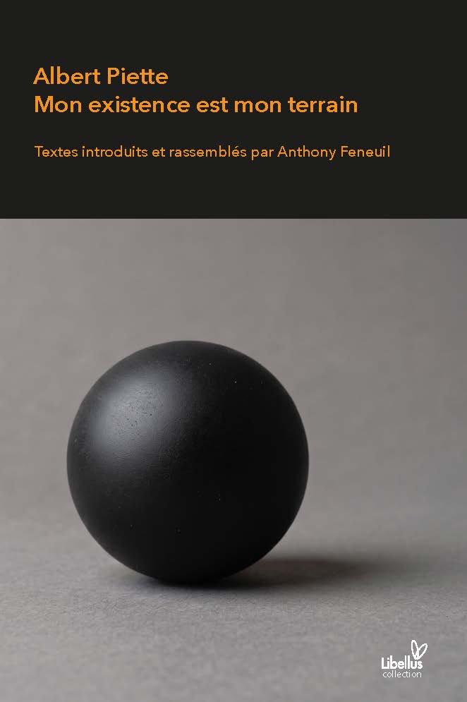 Albert Piette. Mon existence est mon terrain