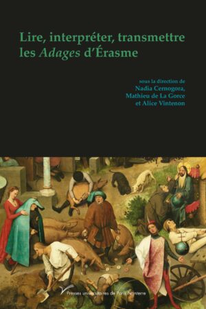 Lire, interpréter, transmettre les <em>Adages</em> d'Érasme