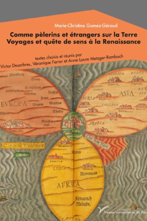 Comme pèlerins et étrangers sur la Terre. Voyages et quête de sens à la Renaissance