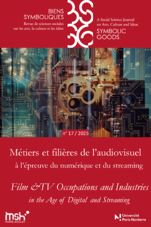 Biens symboliques / Symbolic Goods n° 17 (2025) : Métiers et filières de l'audiovisuel à l'épreuve du numérique et du streaming