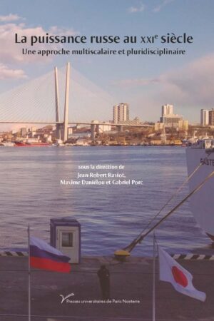 La puissance russe au XXIe siècle. Une approche multiscalaire et pluridisciplinaire