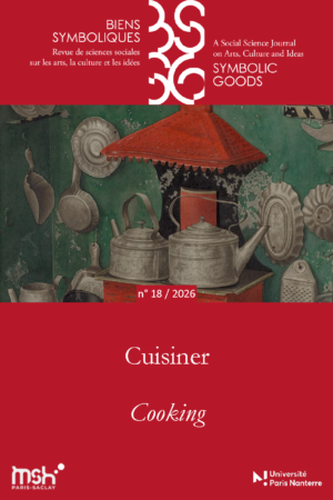 Biens symboliques / Symbolic Goods n° 18 (2026) : Cuisiner/Cooking