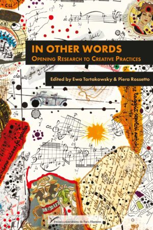 In Other Words. Opening Research to Creative Practices