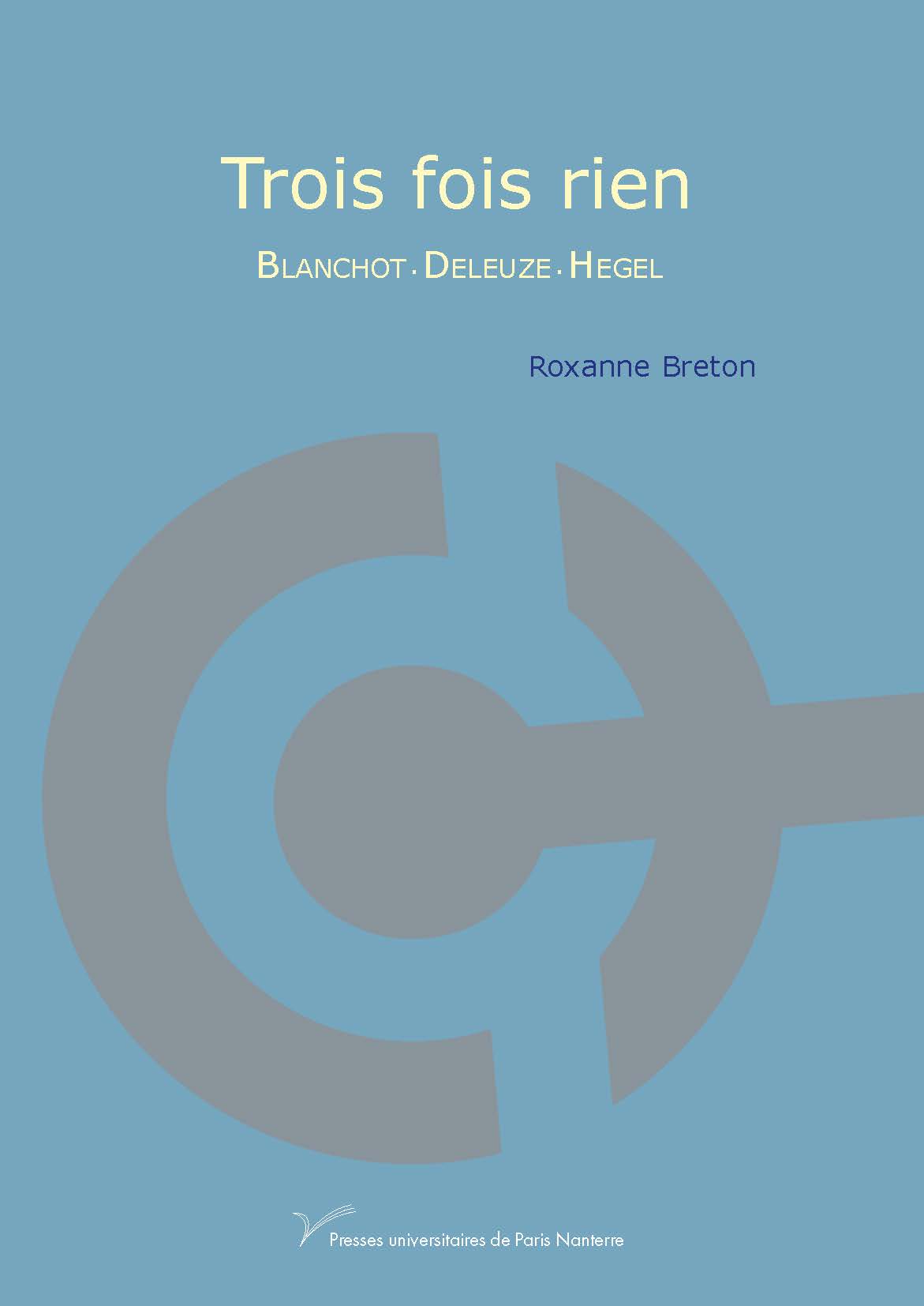 Trois fois rien · Blanchot · Deleuze · Hegel
