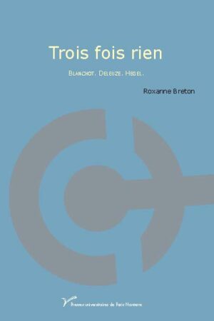 Trois fois rien. Blanchot. Deleuze. Hegel