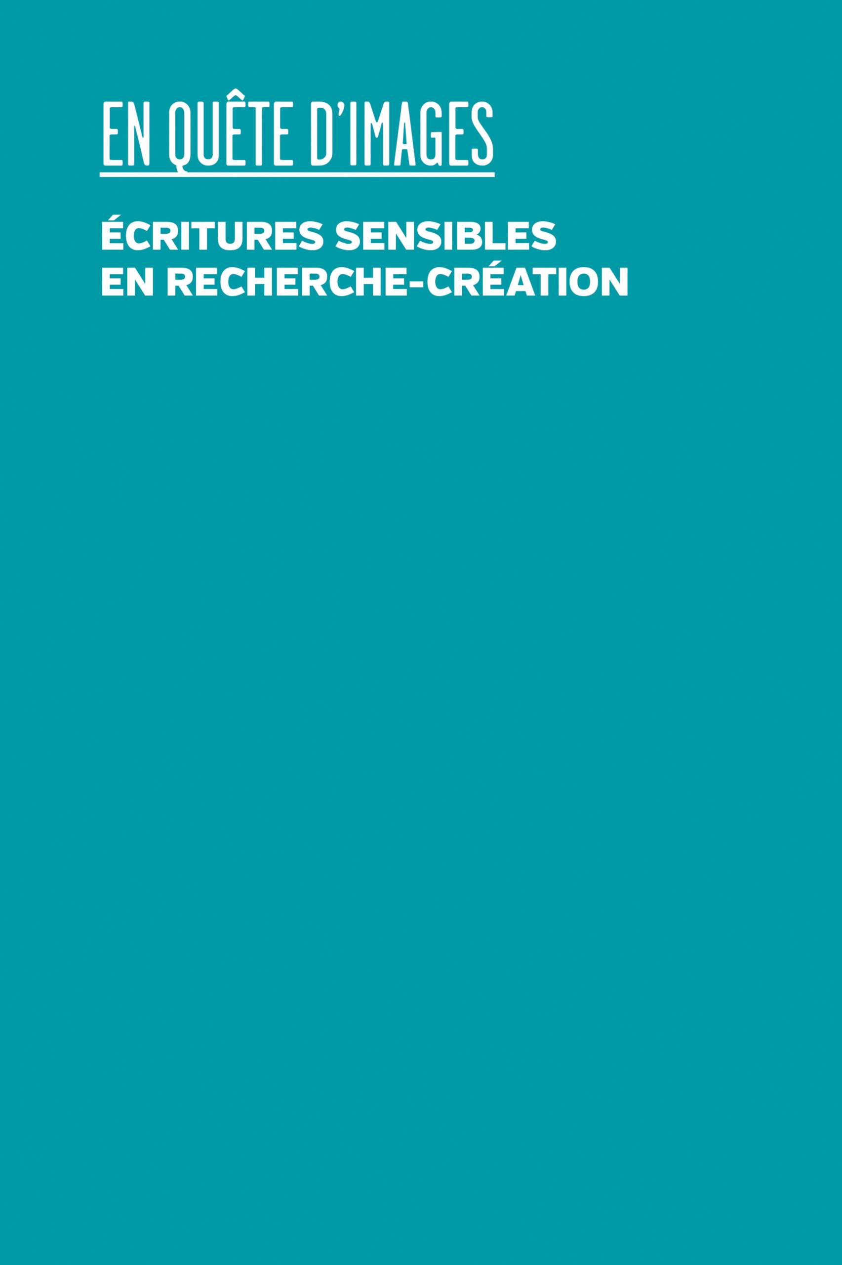 En quête d’images. Écritures sensibles en recherche-création